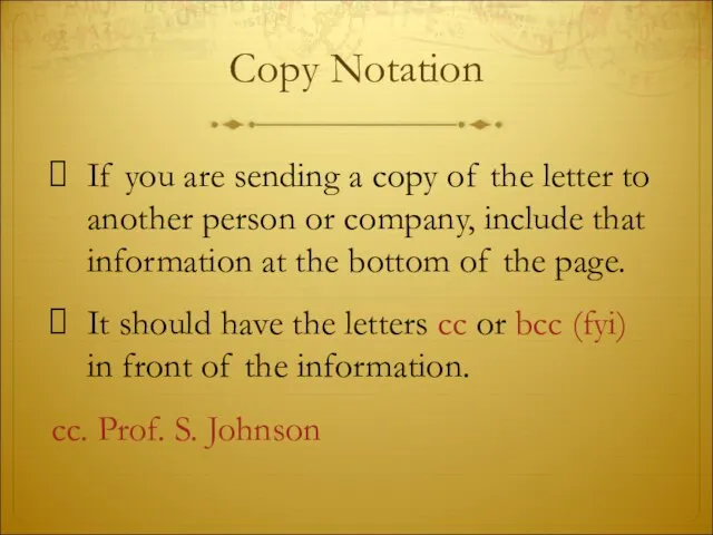 Copy Notation If you are sending a copy of the letter to