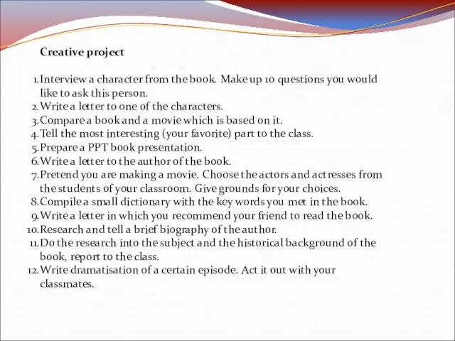 Creative project Interview a character from the book. Make up 10 questions