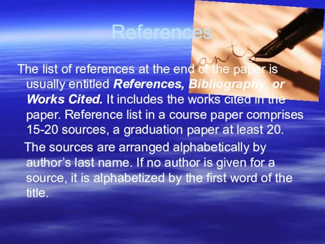 References The list of references at the end of the paper is