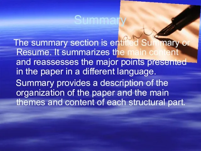 Summary The summary section is entitled Summary or Resume. It summarizes the