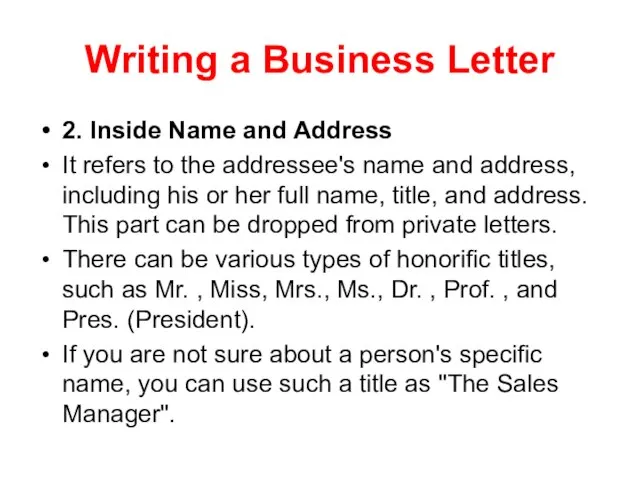 Writing a Business Letter 2. Inside Name and Address It refers to
