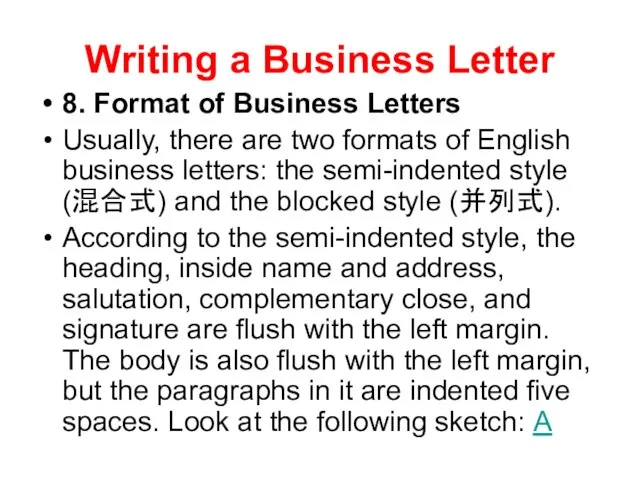 Writing a Business Letter 8. Format of Business Letters Usually, there are