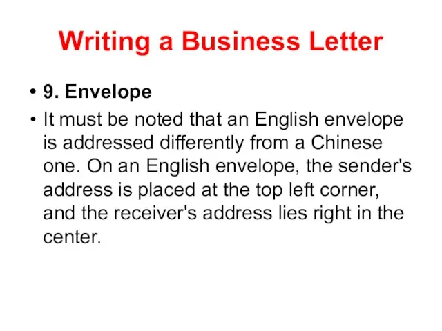 Writing a Business Letter 9. Envelope It must be noted that an
