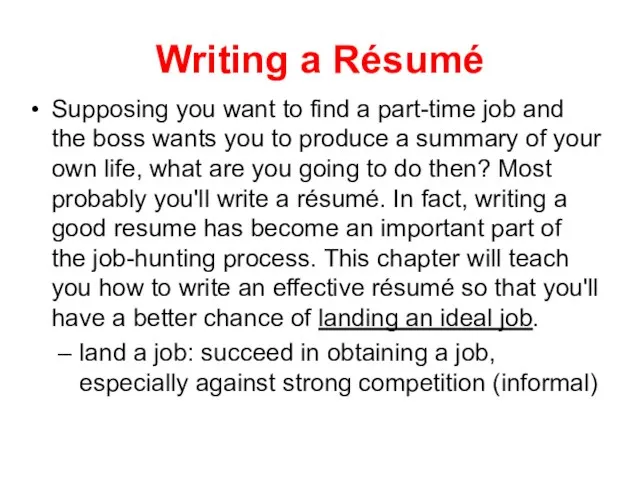 Writing a Résumé Supposing you want to find a part-time job and