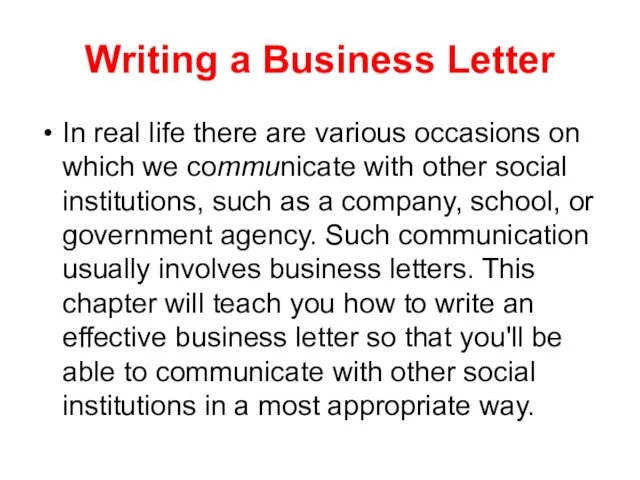 Writing a Business Letter In real life there are various occasions on