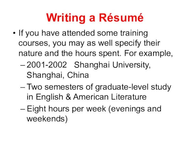 Writing a Résumé If you have attended some training courses, you may