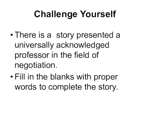 Challenge Yourself There is a story presented a universally acknowledged professor in