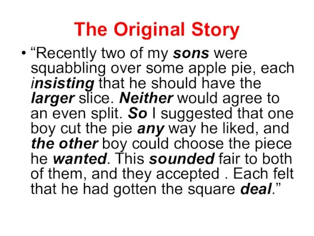 The Original Story “Recently two of my sons were squabbling over some
