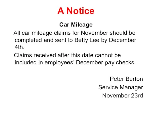 A Notice Car Mileage All car mileage claims for November should be