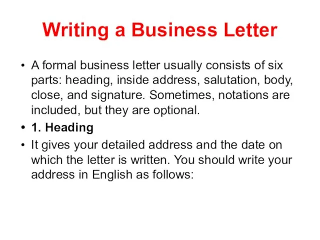 Writing a Business Letter A formal business letter usually consists of six