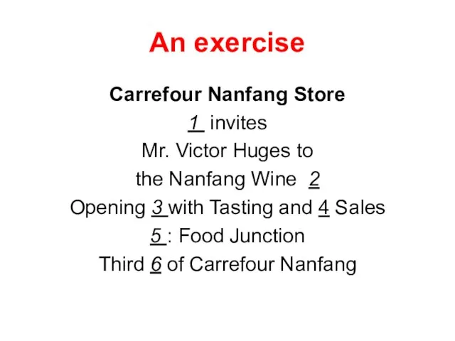 An exercise Carrefour Nanfang Store 1 invites Mr. Victor Huges to the