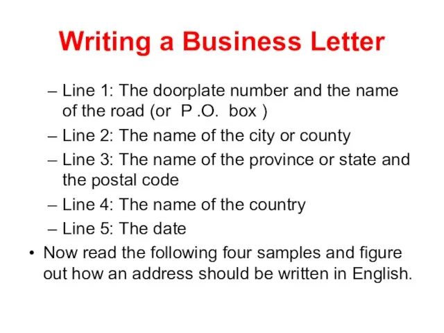 Writing a Business Letter Line 1: The doorplate number and the name