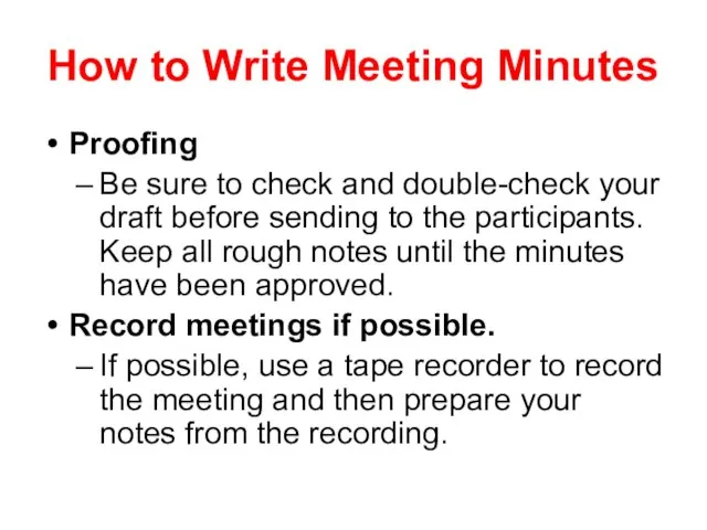 How to Write Meeting Minutes Proofing Be sure to check and double-check