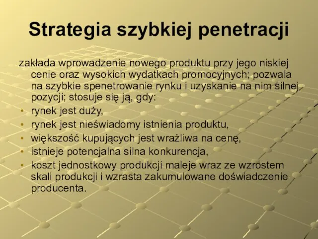 Strategia szybkiej penetracji zakłada wprowadzenie nowego produktu przy jego niskiej cenie oraz