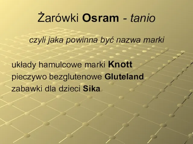 Żarówki Osram - tanio czyli jaka powinna być nazwa marki układy hamulcowe