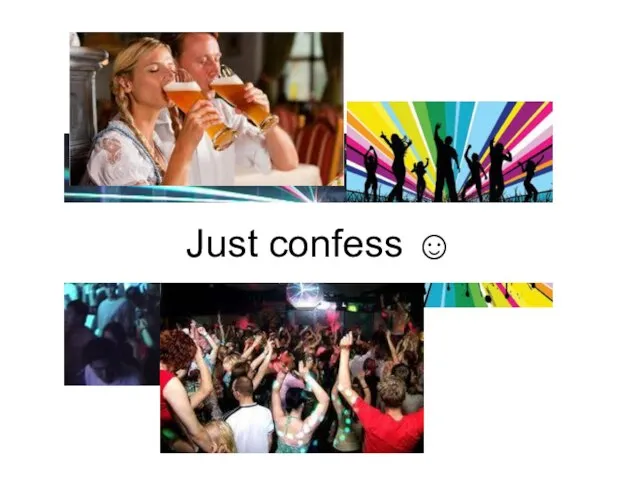 Just confess ☺