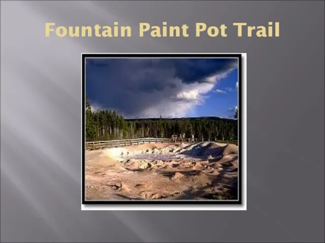 Fountain Paint Pot Trail