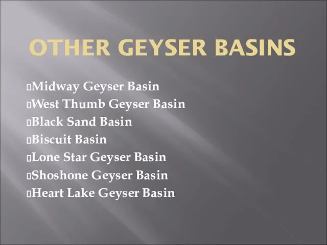 OTHER GEYSER BASINS Midway Geyser Basin West Thumb Geyser Basin Black Sand