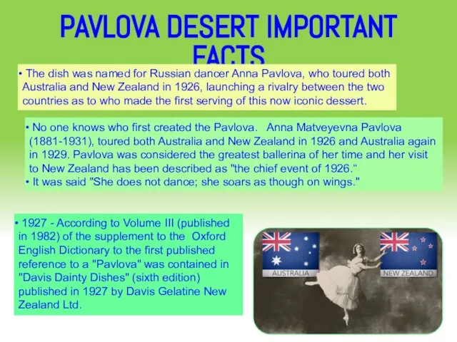 PAVLOVA DESERT IMPORTANT FACTS The dish was named for Russian dancer Anna