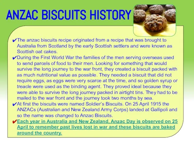 The anzac biscuits recipe originated from a recipe that was brought to