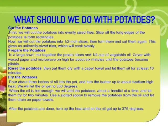 Your Description Goes Here WHAT SHOULD WE DO WITH POTATOES? Cut the