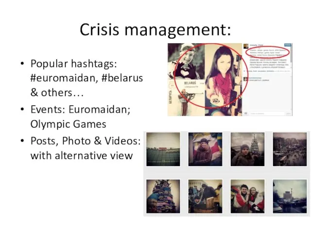 Crisis management: Popular hashtags: #euromaidan, #belarus & others… Events: Euromaidan; Olympic Games