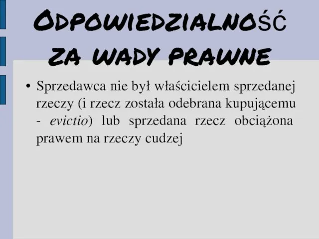 Odpowiedzialność za wady prawne Sprzedawca nie był właścicielem sprzedanej rzeczy (i rzecz