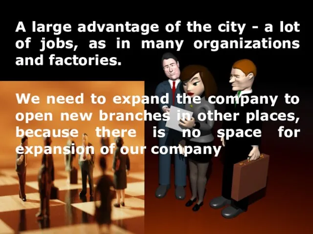 A large advantage of the city - a lot of jobs, as