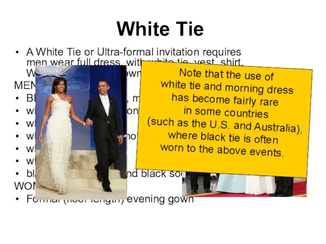 White Tie A White Tie or Ultra-formal invitation requires men wear full