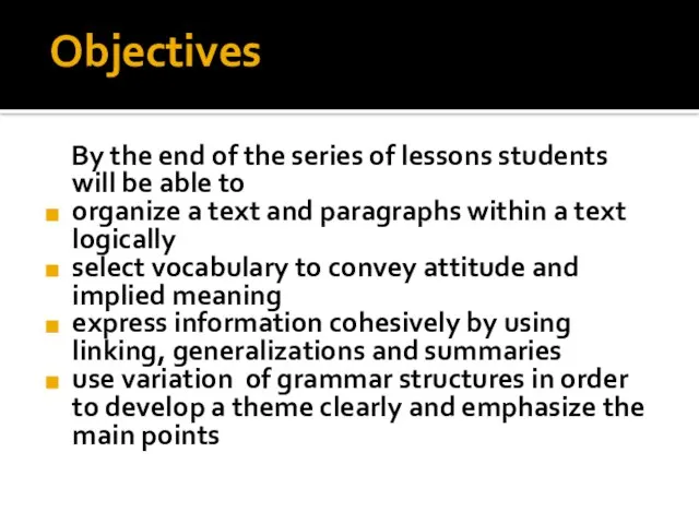 Objectives By the end of the series of lessons students will be
