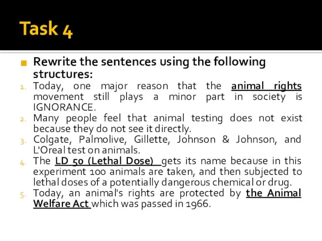 Task 4 Rewrite the sentences using the following structures: Today, one major