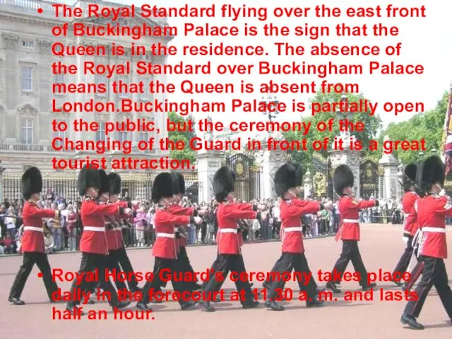 The Royal Standard flying over the east front of Buckingham Palace is