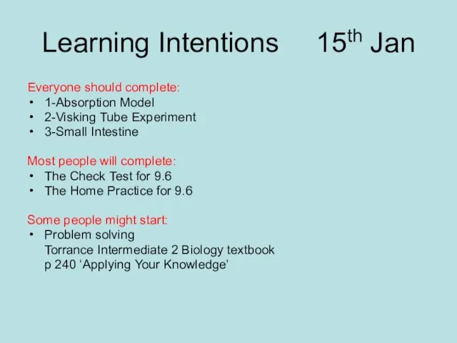 Learning Intentions 15th Jan Everyone should complete: 1-Absorption Model 2-Visking Tube Experiment