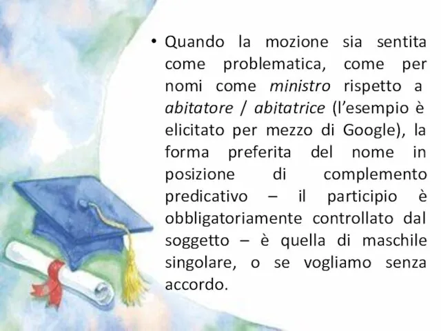 Quando la mozione sia sentita come problematica, come per nomi come ministro