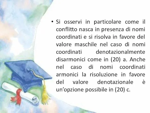 Si osservi in particolare come il conflitto nasca in presenza di nomi