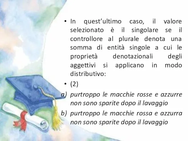 In quest’ultimo caso, il valore selezionato è il singolare se il controllore