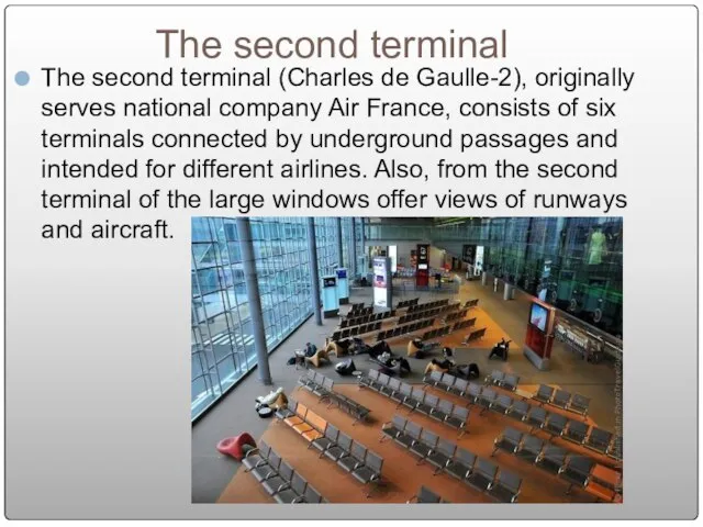 The second terminal The second terminal (Charles de Gaulle-2), originally serves national