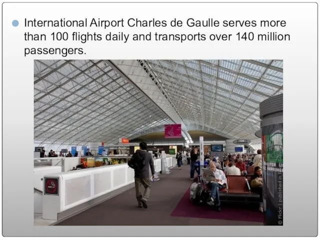 International Airport Charles de Gaulle serves more than 100 flights daily and