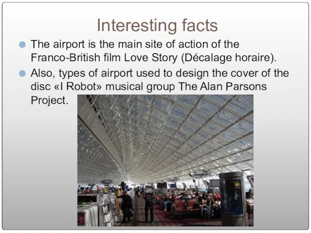 Interesting facts The airport is the main site of action of the