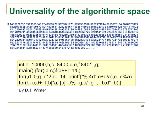 Universality of the algorithmic space 3.1415926535 8979323846 2643383279 5028841971 6939937510 5820974944 5923078164