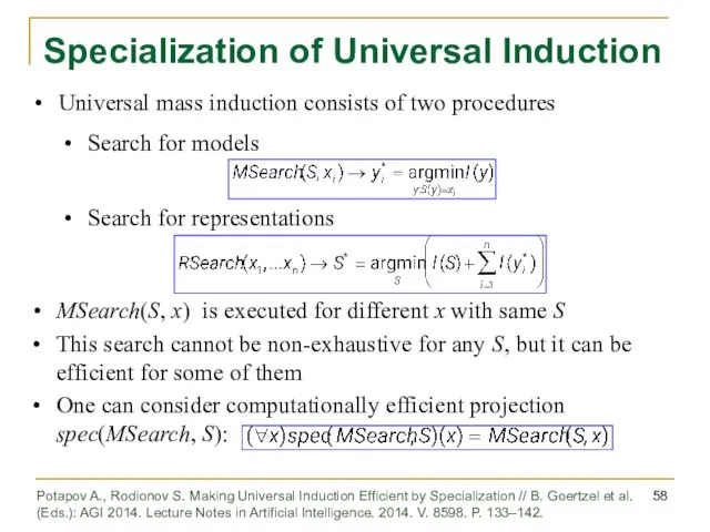 Specialization of Universal Induction MSearch(S, x) is executed for different x with