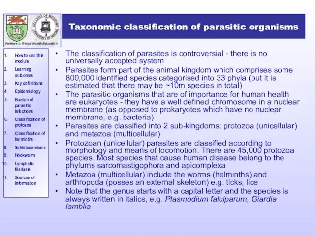 Taxonomic classification of parasitic organisms The classification of parasites is controversial -