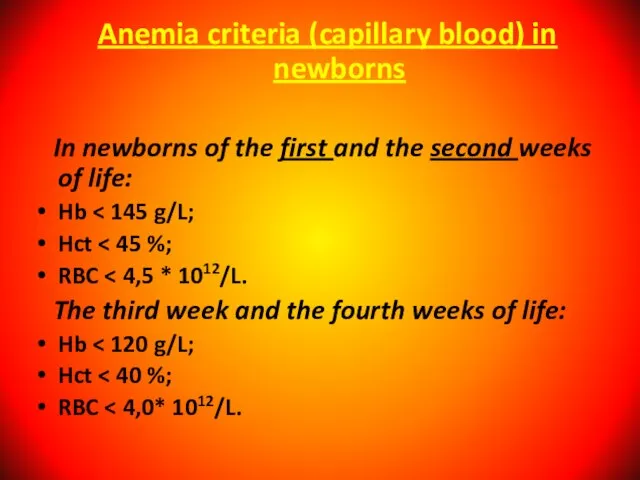 Anemia criteria (capillary blood) in newborns In newborns of the first and