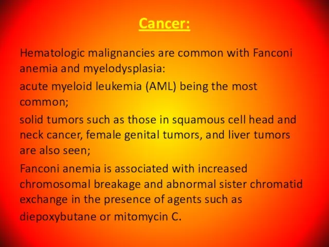 Cancer: Hematologic malignancies are common with Fanconi anemia and myelodysplasia: acute myeloid