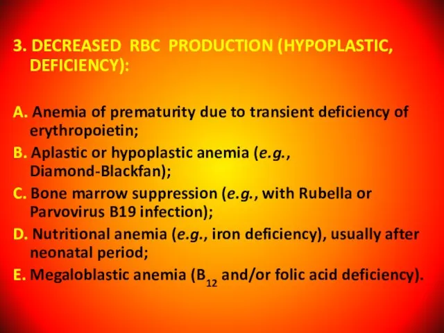 3. DECREASED RBC PRODUCTION (HYPOPLASTIC, DEFICIENCY): A. Anemia of prematurity due to