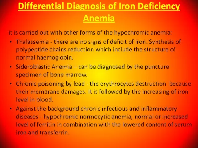 Differential Diagnosis of Iron Deficiency Anemia it is carried out with other