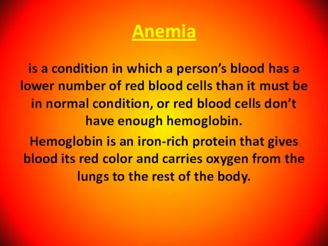 Anemia is a condition in which a person’s blood has a lower