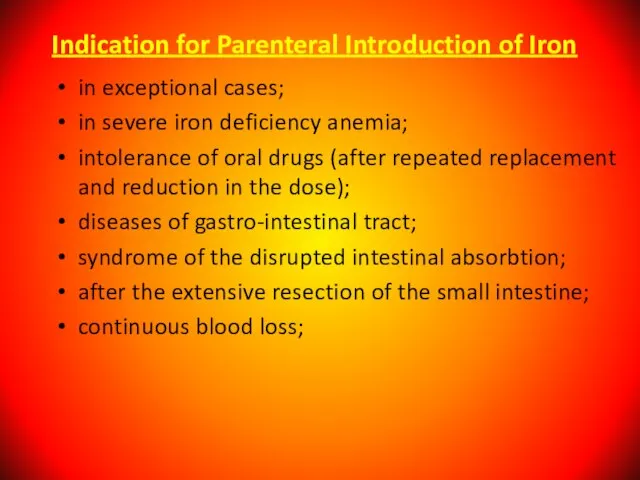 Indication for Parenteral Introduction of Iron in exceptional cases; in severe iron