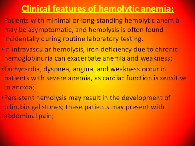 Clinical features of hemolytic anemia: Patients with minimal or long-standing hemolytic anemia