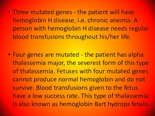 Three mutated genes - the patient will have hemoglobin H disease, i.e.